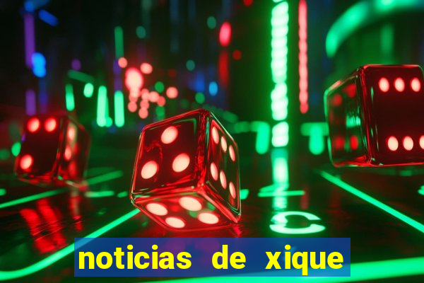 noticias de xique xique bahia